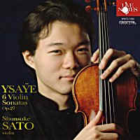 Shunske Sato : Eugene Ysaye: Six Sonatas for Solo Violin 